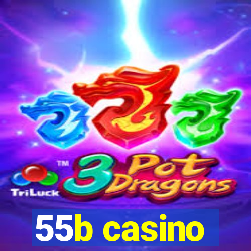 55b casino